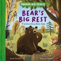 Sarah Snashall - Animal Science: Bear's Big Rest, Inbunden