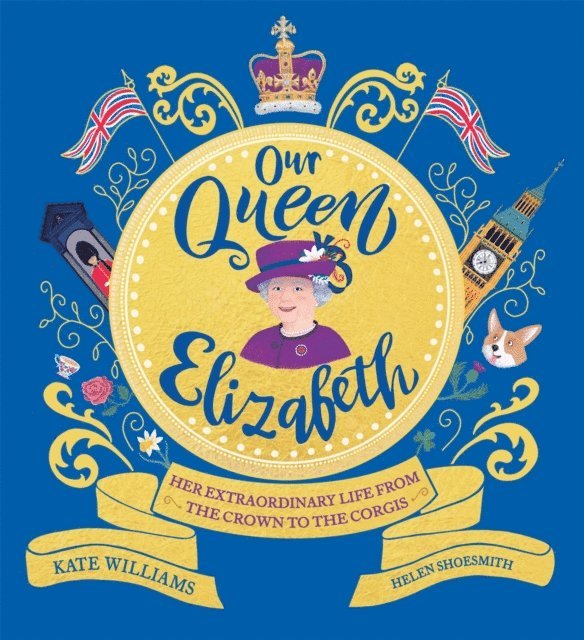 Kate Williams - Our Queen Elizabeth, E-bok