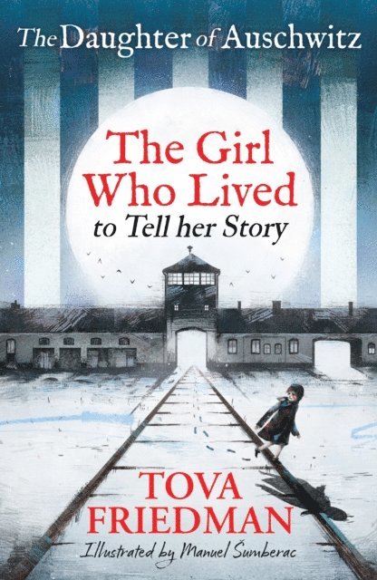 Tova Friedman - Daughter of Auschwitz, E-bok. Tillgänglighet: Lägg i varukorg