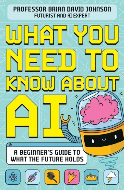 Brian David Johnson - What You Need to Know About AI, E-bok