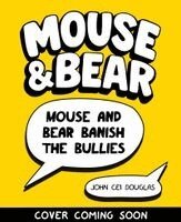 Elaine Connolly - Mouse and Bear: Banish the Bullies, Häftad