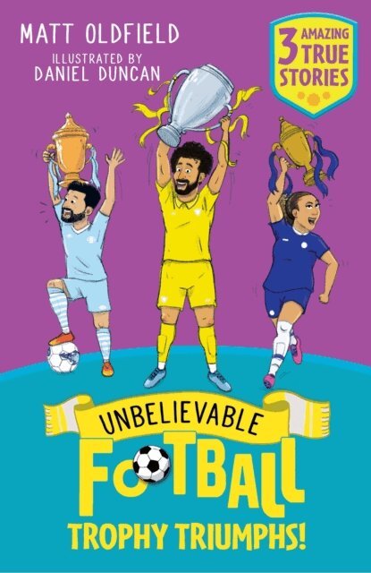 Matt Oldfield - Unbelievable Football Short Colour Stories: Trophy Triumphs!, E-bok