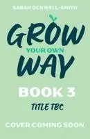 Sarah Ockwell Smith - Grow Your Own Way: Online, Offline and You, Häftad. Tillgänglighet: Kommande