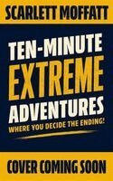 Scarlett Moffatt - Ten-Minute Extreme Adventures, Häftad. Tillgänglighet: Kommande