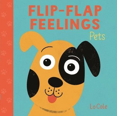 Pat-a-Cake - Flip-Flap Feelings: Pets, Kartonnage