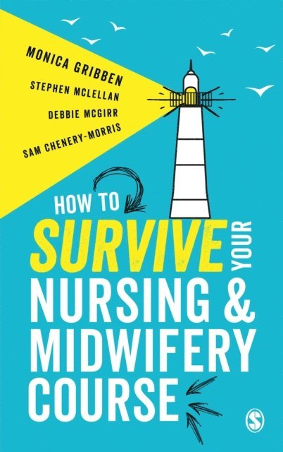 Sam Chenery-Morris, Debbie McGirr, Stephen McLellan, Monica Gribben - How to Survive your Nursing or Midwifery Course, E-bok