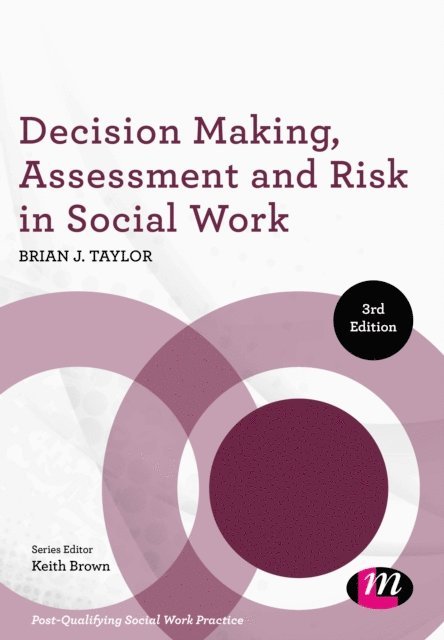 Brian J. Taylor - Decision Making, Assessment and Risk in Social Work, E-bok
