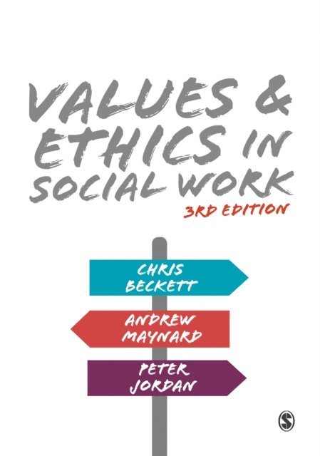 Peter Jordan, Andrew Maynard, Chris Beckett - Values and Ethics in Social Work, E-bok