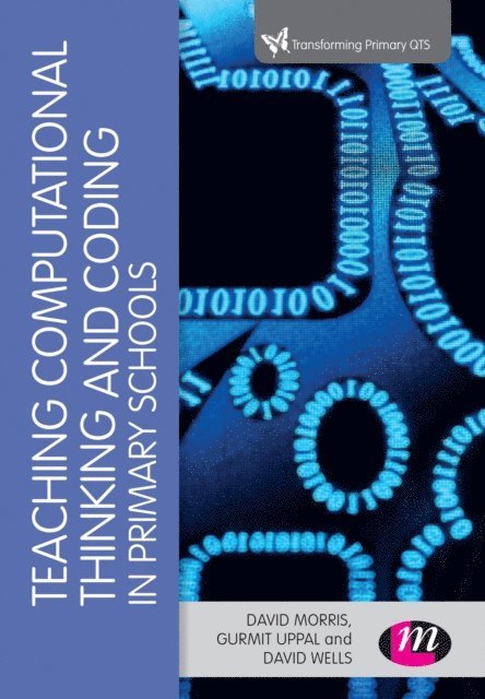 David Wells, Gurmit Uppal, David Morris - Teaching Computational Thinking and Coding in Primary Schools, E-bok