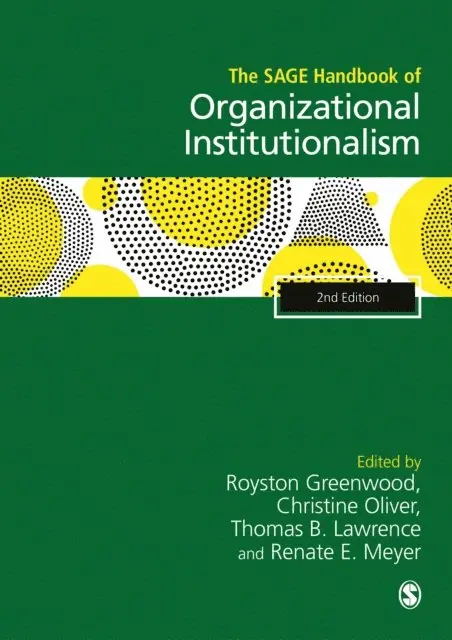 Royston Greenwood, Christine Oliver, Thomas B. Lawrence, Renate E. Meyer - The SAGE Handbook of Organizational Institutionalism. Tillgänglighet: Lägg i varukorg