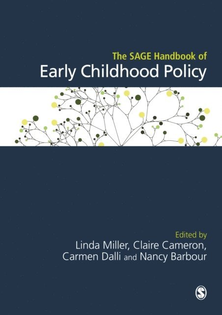 Nancy Barbour, Carmen Dalli, Claire Cameron, Linda Miller - SAGE Handbook of Early Childhood Policy, E-bok