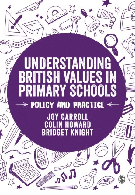 Bridget Knight, Colin Howard, Joy Carroll - Understanding British Values in Primary Schools, E-bok