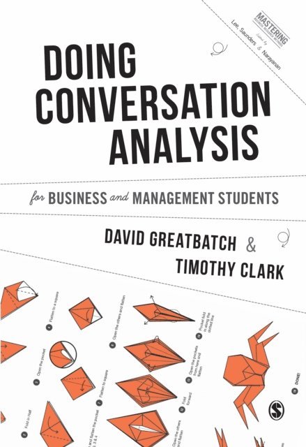 Timothy Clark, David Greatbatch - Using Conversation Analysis for Business and Management Students, E-bok