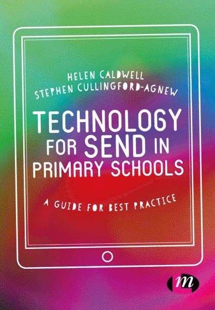Stephen Cullingford-Agnew, Helen Caldwell - Technology for SEND in Primary Schools, E-bok