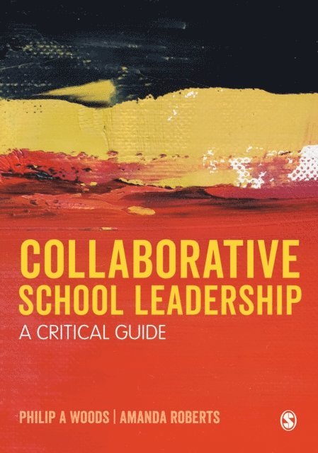 Amanda Roberts, Philip A Woods - Collaborative School Leadership, E-bok