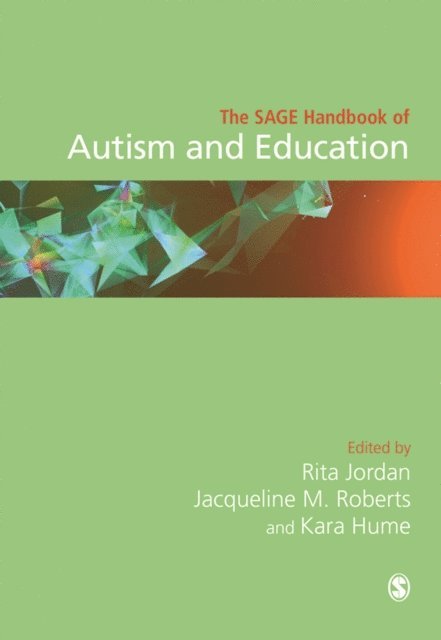 Kara Hume, Jacqueline M. Roberts, Rita Jordan - SAGE Handbook of Autism and Education, E-bok