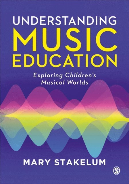 Mary Stakelum - Understanding Music Education, E-bok