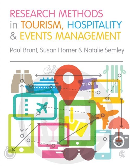Natalie Semley, Susan Horner, Paul Brunt - Research Methods in Tourism, Hospitality and Events Management, E-bok