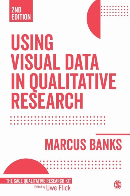 Marcus Banks - Using Visual Data in Qualitative Research, E-bok