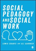 Lowis Charfe, Ali Gardner - Social Pedagogy and Social Work, Inbunden