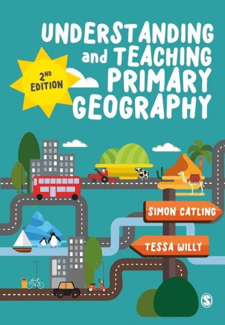 Tessa Willy, Simon Catling - Understanding and Teaching Primary Geography, E-bok