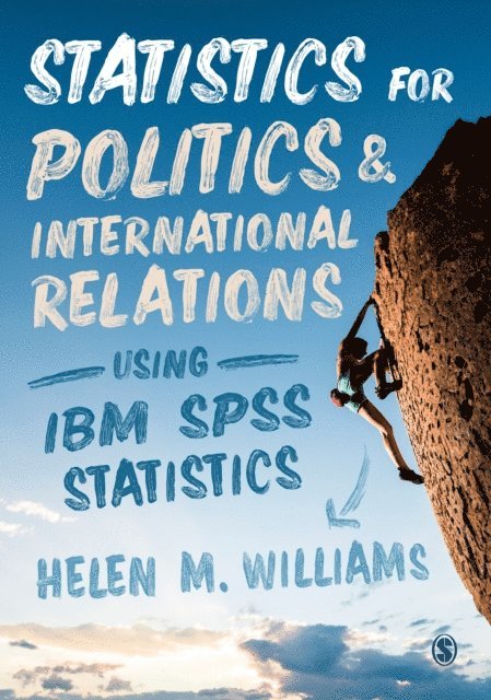 Helen M. Williams - Statistics for Politics and International Relations Using IBM SPSS Statistics, E-bok