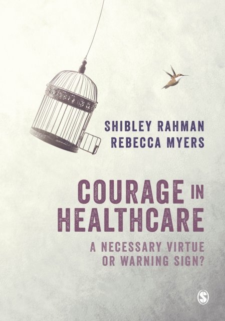 Rebecca Myers, Shibley Rahman - Courage in Healthcare, E-bok
