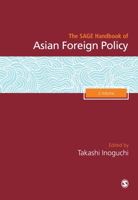 Takashi Inoguchi - SAGE Handbook of Asian Foreign Policy, E-bok