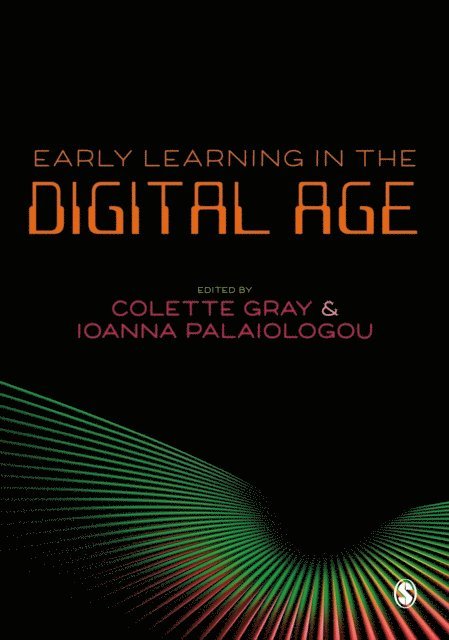 Ioanna Palaiologou, Colette Gray - Early Learning in the Digital Age, E-bok