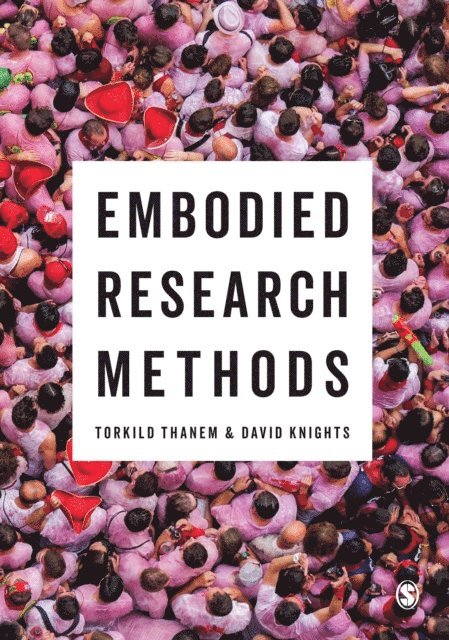 David Knights, Torkild Thanem - Embodied Research Methods, E-bok