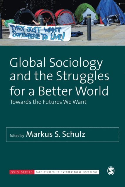 Markus S. Schulz - Global Sociology and the Struggles for a Better World, E-bok