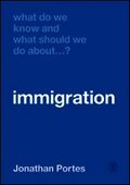 What Do We Know and What Should We Do About Immigration?