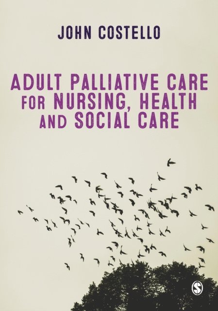 John Costello - Adult Palliative Care for Nursing, Health and Social Care, E-bok