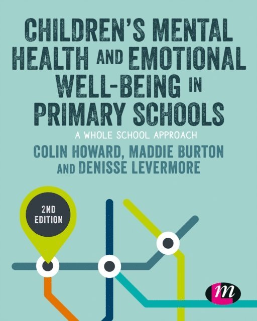 Denisse Levermore, Maddie Burton, Colin Howard - Children's Mental Health and Emotional Well-being in Primary Schools, E-bok