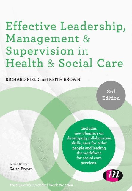 Keith Brown, Richard Field - Effective Leadership, Management and Supervision in Health and Social Care, E-bok
