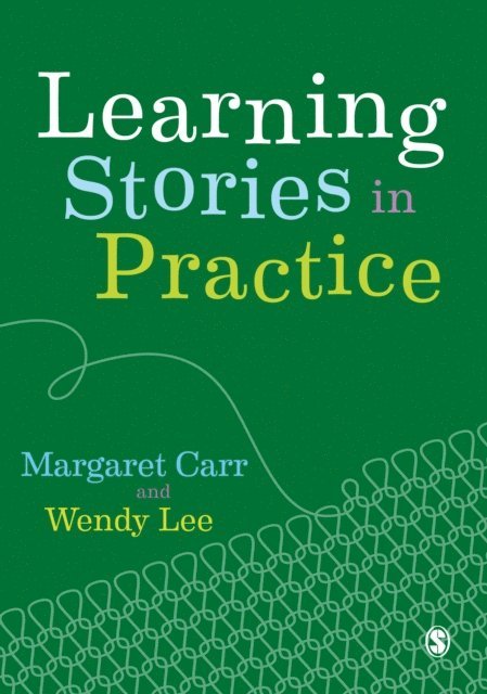 Wendy Lee, Margaret Carr - Learning Stories in Practice, E-bok