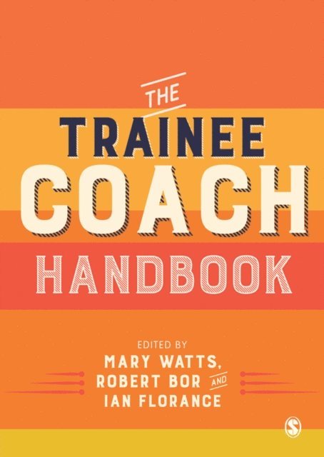 Ian Florance, Robert Bor, Mary Watts - Trainee Coach Handbook, E-bok