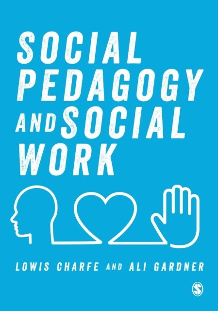 Ali Gardner, Lowis Charfe - Social Pedagogy and Social Work, E-bok