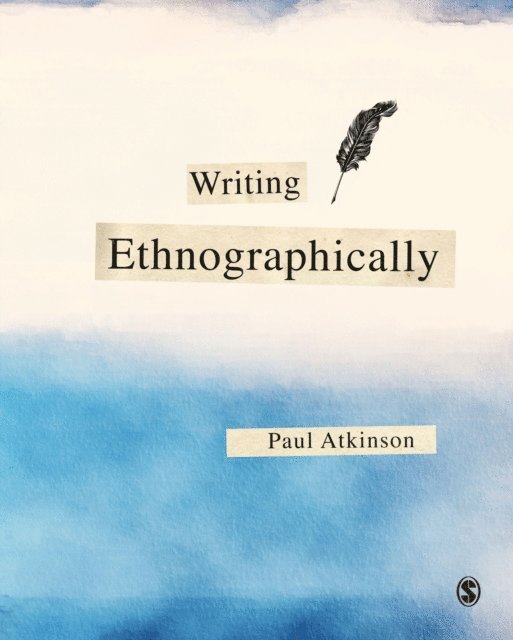 Paul Anthony Atkinson - Writing Ethnographically, E-bok