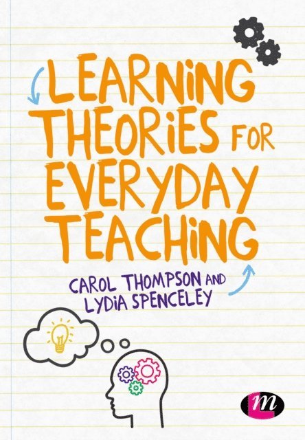 Lydia Spenceley, Carol Thompson - Learning Theories for Everyday Teaching, E-bok