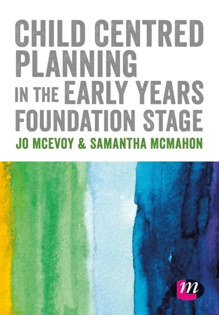 Jo McEvoy, Samantha McMahon - Child Centred Planning in the Early Years Foundation Stage. Tillgänglighet: Lägg i varukorg
