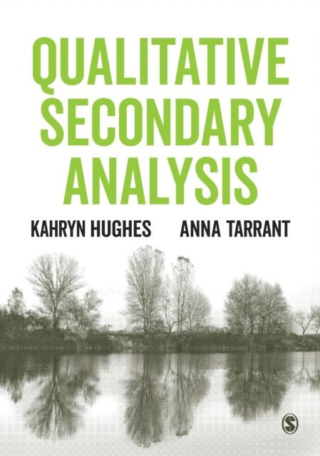 Anna Tarrant, Kahryn Hughes - Qualitative Secondary Analysis, E-bok