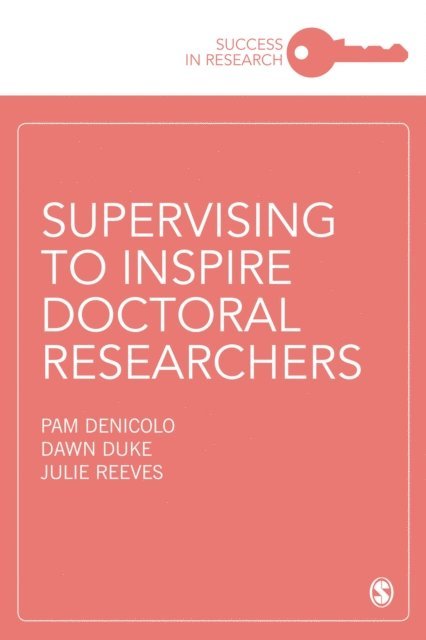 Julie Reeves, Dawn Duke, Pam Denicolo - Supervising to Inspire Doctoral Researchers, E-bok