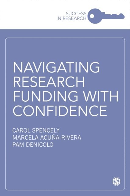 Pam Denicolo, Marcela Acuna-Rivera, Carol Spencely - Navigating Research Funding with Confidence, E-bok