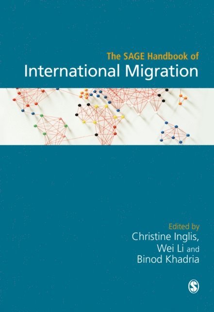 Binod Khadria, Wei Li, Christine Inglis - SAGE Handbook of International Migration, E-bok