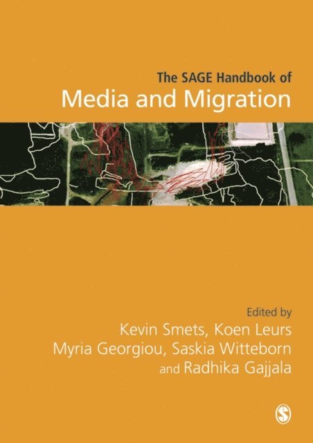 Radhika Gajjala, Saskia Witteborn, Myria Georgiou, Koen Leurs, Kevin Smets - SAGE Handbook of Media and Migration, E-bok