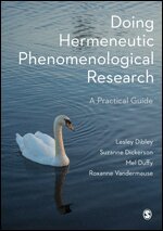 Lesley Dibley, Suzanne Dickerson, Mel Duffy, Roxanne Vandermause - Doing Hermeneutic Phenomenological Research, Häftad