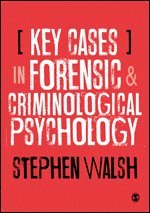 Key Cases in Forensic and Criminological Psychology av R Stephen Walsh