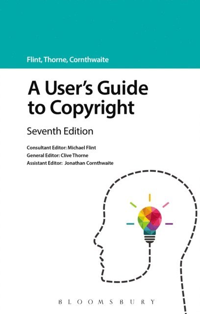 Michael Flint, Clive Thorne, Jonathan Cornthwaite - User's Guide to Copyright, E-bok