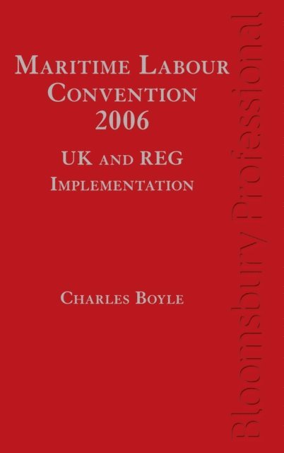 Charles Boyle - Maritime Labour Convention, 2006 - UK and REG Implementation, E-bok